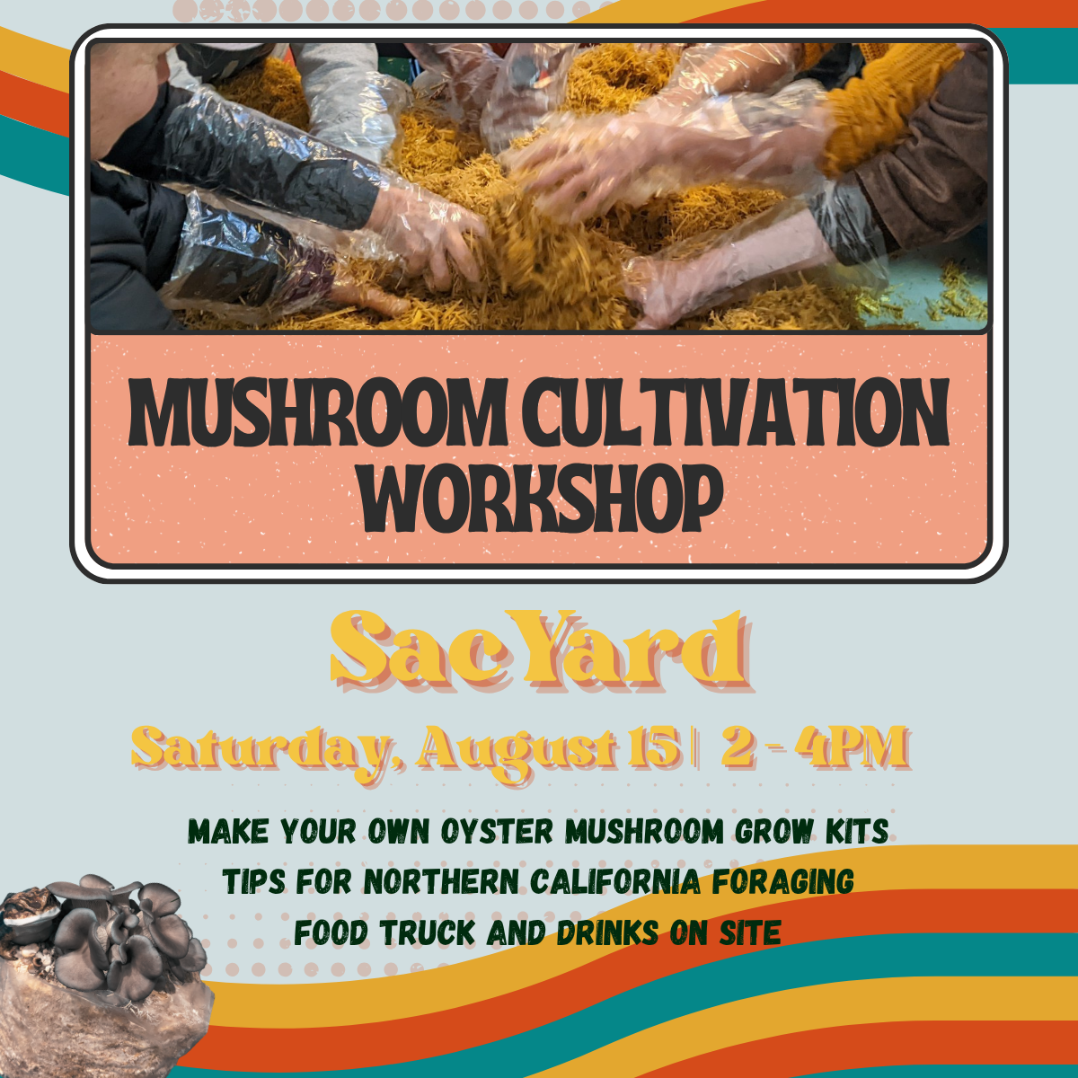 8/15 Mushroom Cultivation Workshop at SacYard
