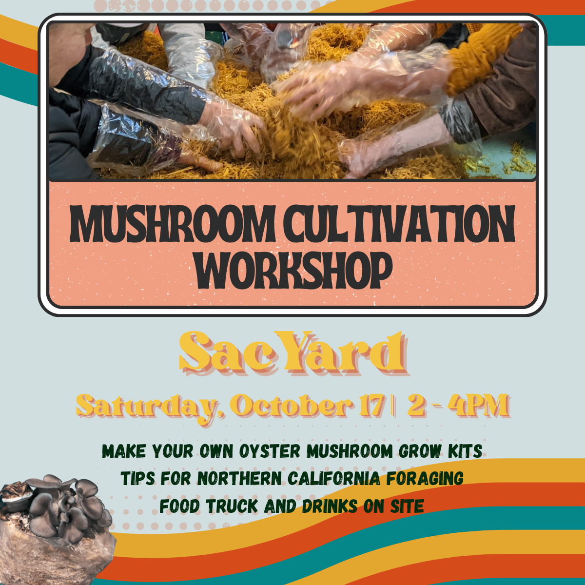 10/17 Mushroom Cultivation Workshop at SacYard